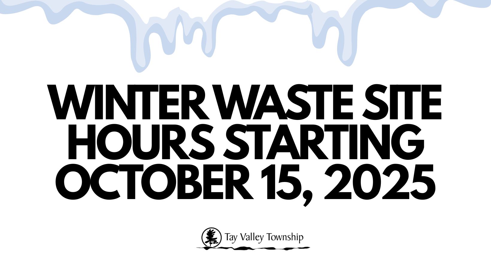 Tay Valley Winter Waste Site Hours 2025/2026